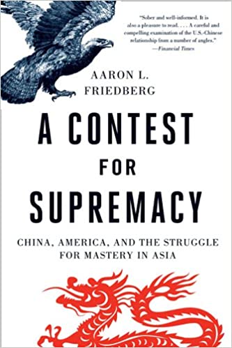 Read more about the article Book Review: A Contest for Supremacy: China, America, and the Struggle for Mastery in Asia by Aaron L. Friedberg