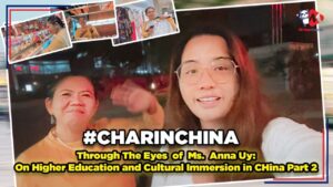 Read more about the article Char in China: Through the Eyes of Ms. Anna Uy- on Education and Cultural Immersion in China (Part 2)