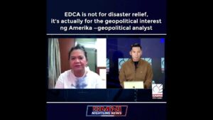 Read more about the article EDCA is not for disaster relief it’s actually for the geopolitical interest ng Amerika —geopolitical analyst