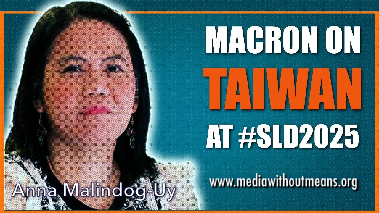 Read more about the article The games Macron plays: Taiwan at #SLD2025 | Interview with Prof Anna Malindog-Uy